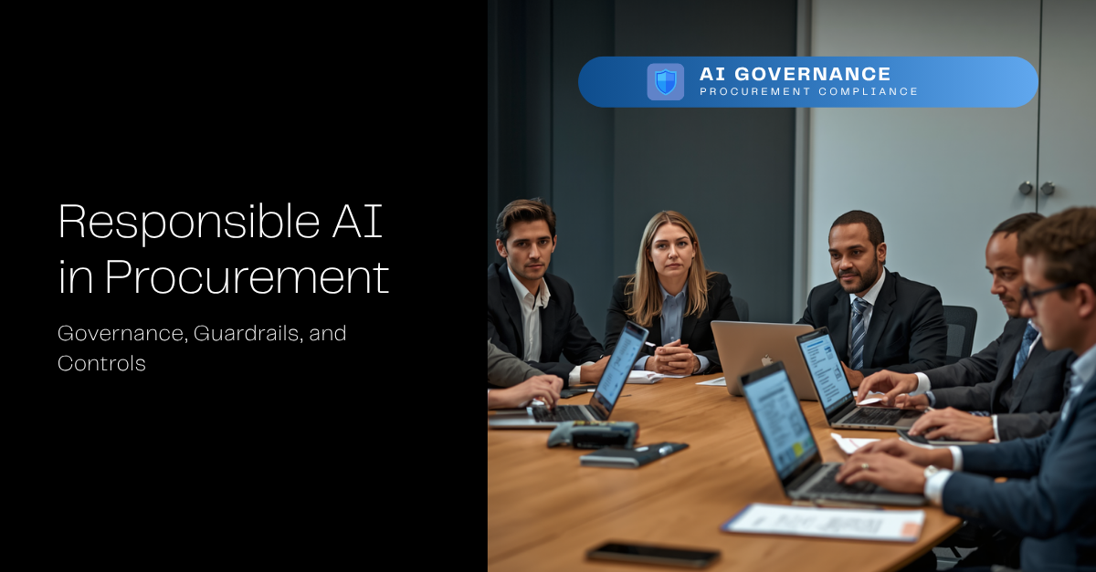 Responsible AI in Procurement: Governance, Guardrails, and Controls